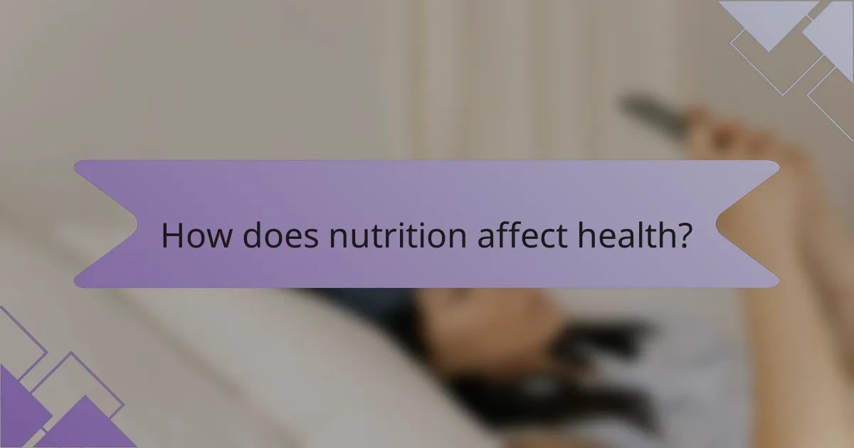 How does nutrition affect health?