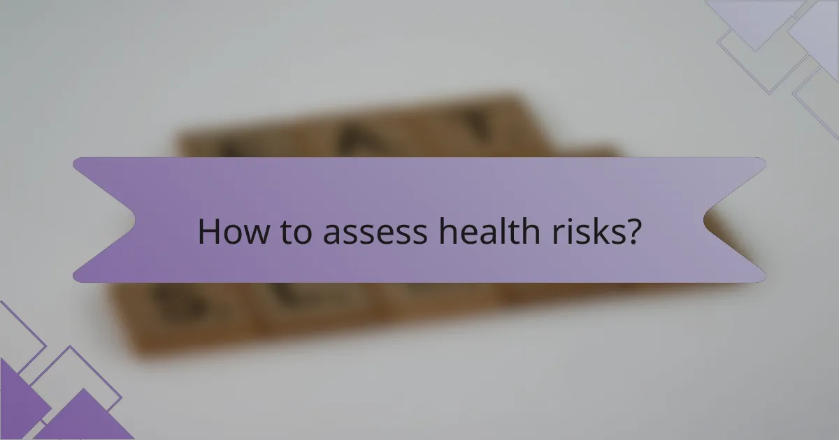 How to assess health risks?
