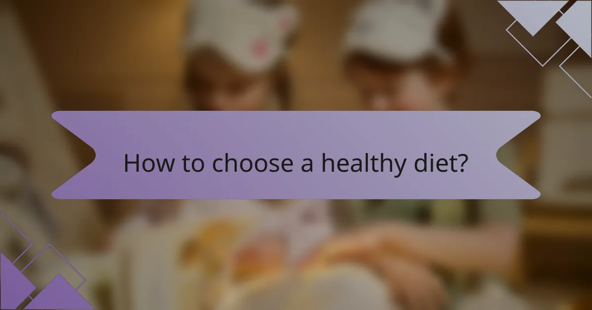 How to choose a healthy diet?