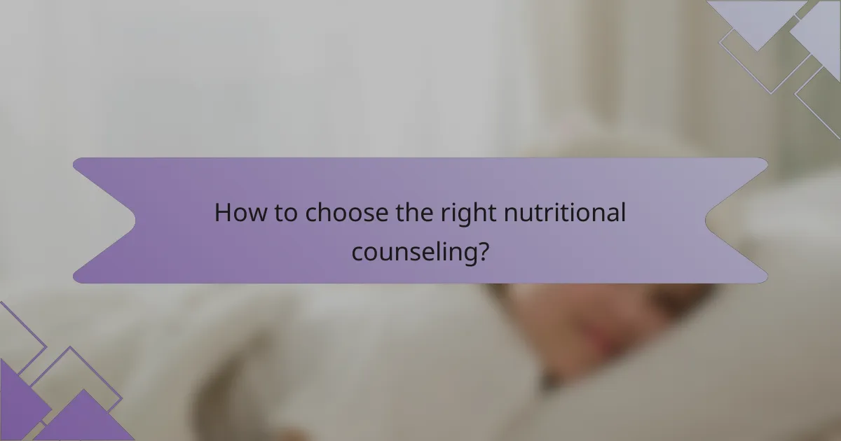 How to choose the right nutritional counseling?