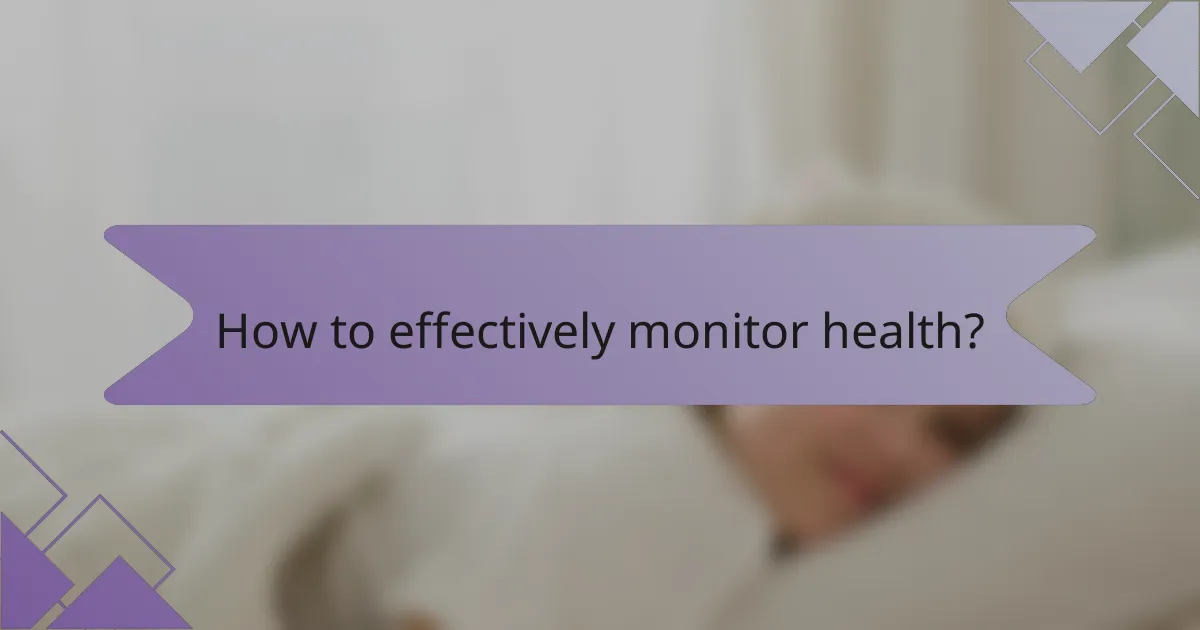 How to effectively monitor health?