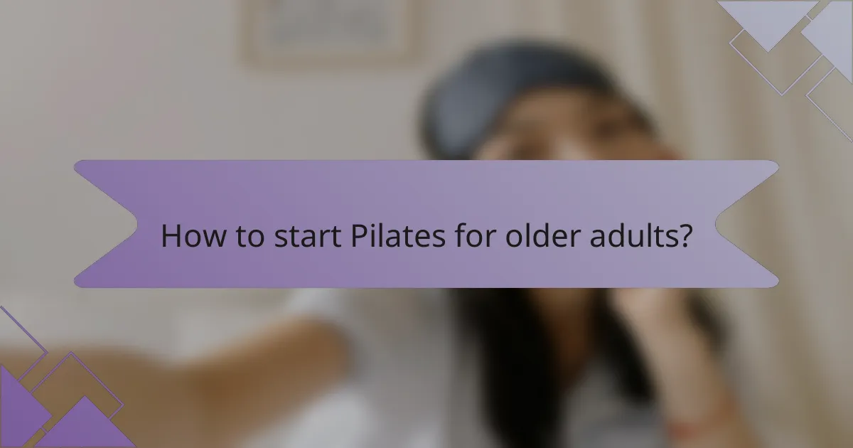 How to start Pilates for older adults?