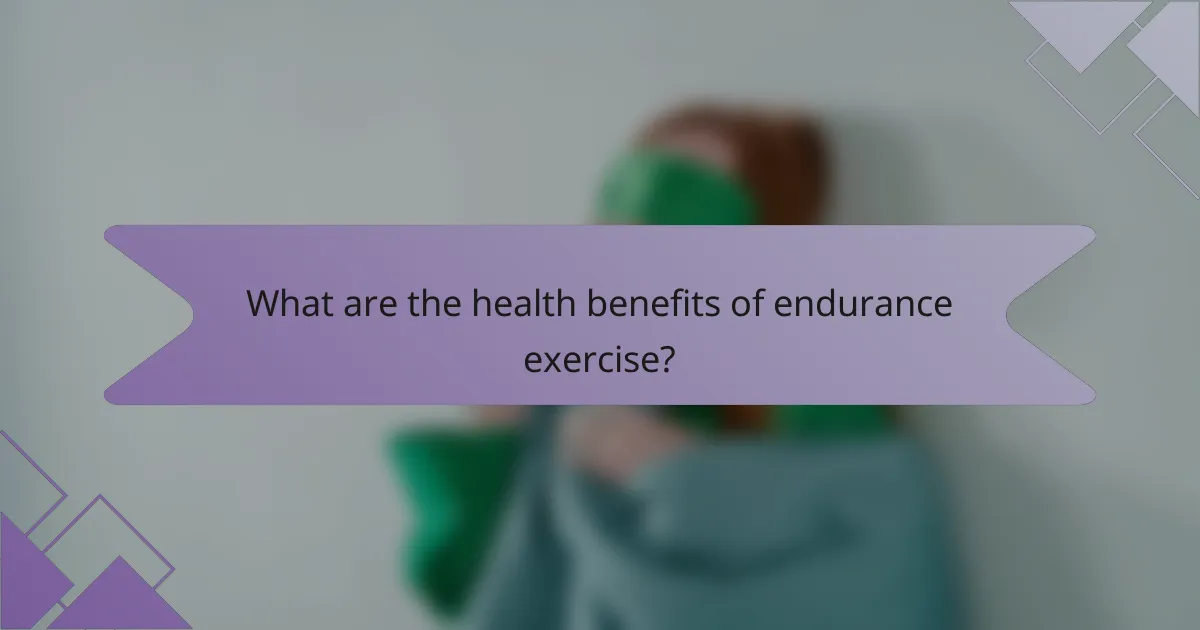 What are the health benefits of endurance exercise?