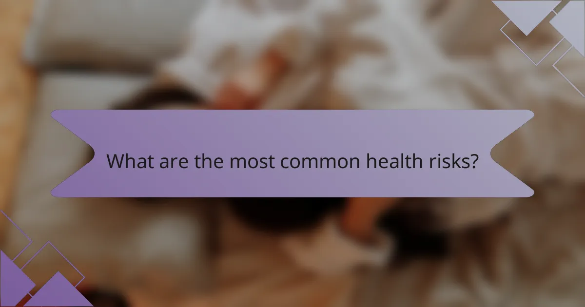What are the most common health risks?